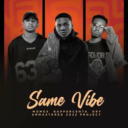 Same Vibe (Unmastered) (feat. Momex Ceez & RvpperCenta)