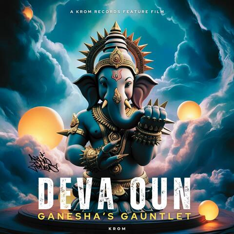 Krom Records Presents: Deva Oun (Ganesha's Gauntlet)
