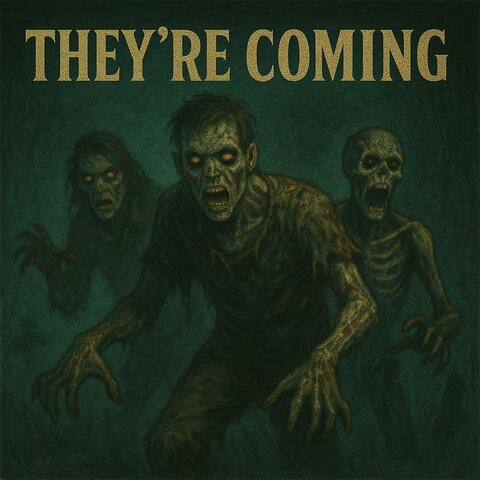 They’re Coming