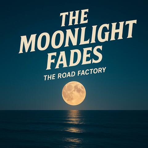 The Moonlight Fades