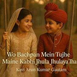 Wo Bachpan Mein Tujhe Maine Kabhi Jhula Jhulaya Tha (Saiyaara Movie Type Love Song | Bachpan Ka Pyar | Kavi AKG)
