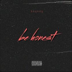 be honest