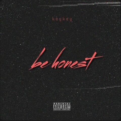 be honest