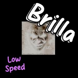 Brilla (Low Speed)