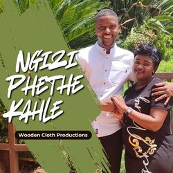 Ngizi Phethe Kahle