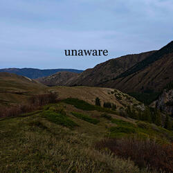 unaware
