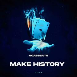 Make history