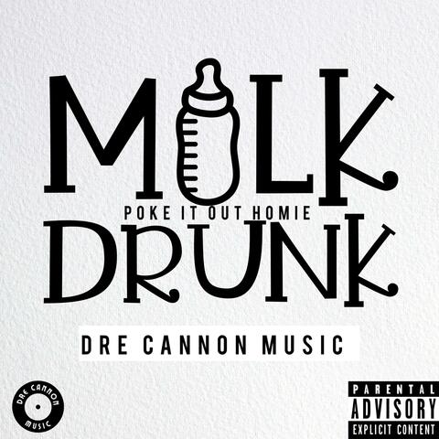 Milk Drunk / Poke It Out Homie