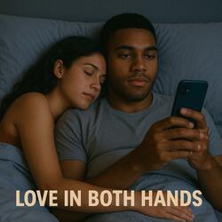 Love in both hands