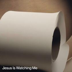 Jesus is Watching Me (Own the Thrown)