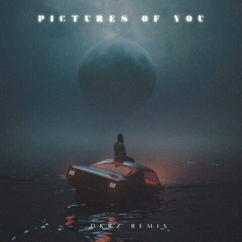 Pictures Of You (DKRZ Remix)