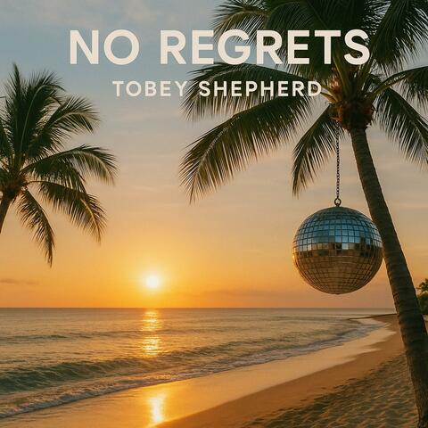 No Regrets (feat. Tobey Shepherd)