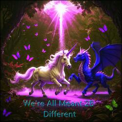 We're All Meant 2B Different