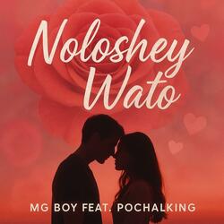 Noloshey Wato (feat. Pochalking)