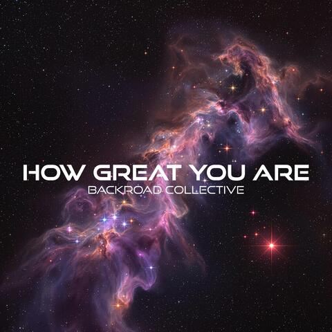 How Great You Are