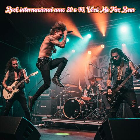 Rock internacional anos 80 e 90, Você Me Faz Bem