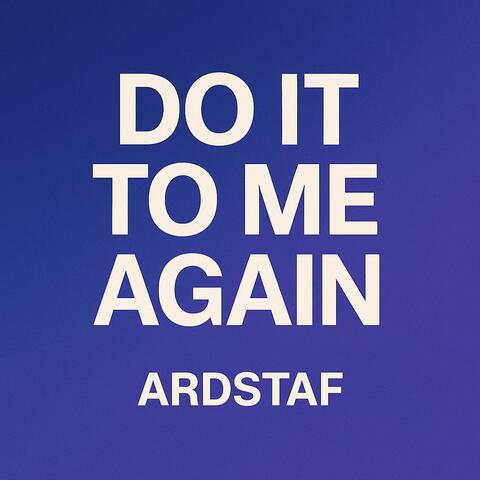 Do It To Me Again (Edit)