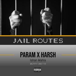 Jail Routes (feat. Harsh)