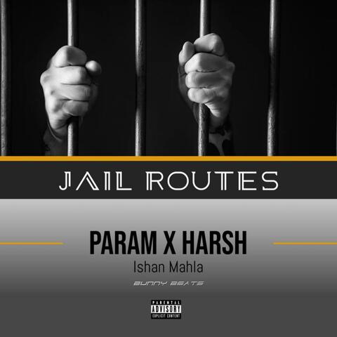 Jail Routes (feat. Harsh)