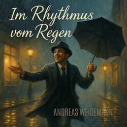 Im Rhythmus vom Regen