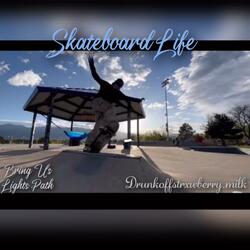 Skateboard Life (feat. Drunkoffstrxwberry.milk)
