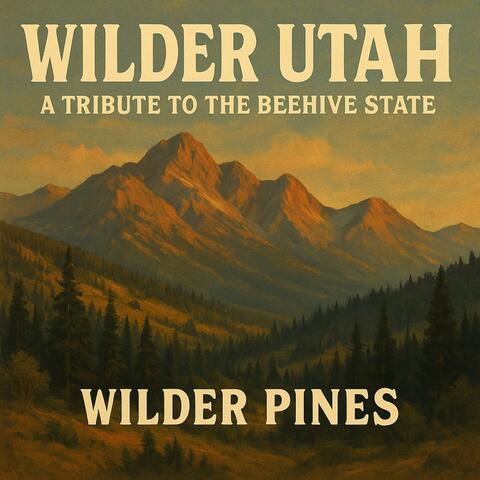 Wilder Utah (A Tribute to the Beehive State)