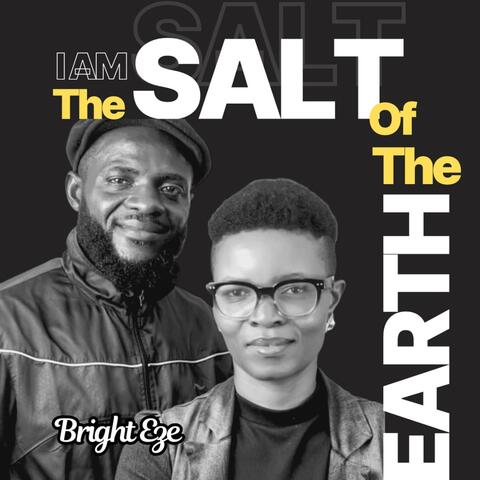 I am the salt of the earth