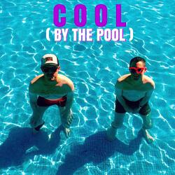 COOL (BY THE POOL)