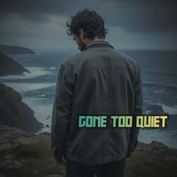 Gone Too Quiet
