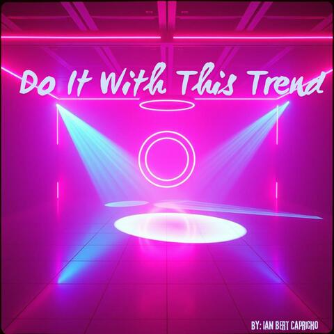 Do It With This Trend