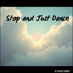 Stop and Just Dance