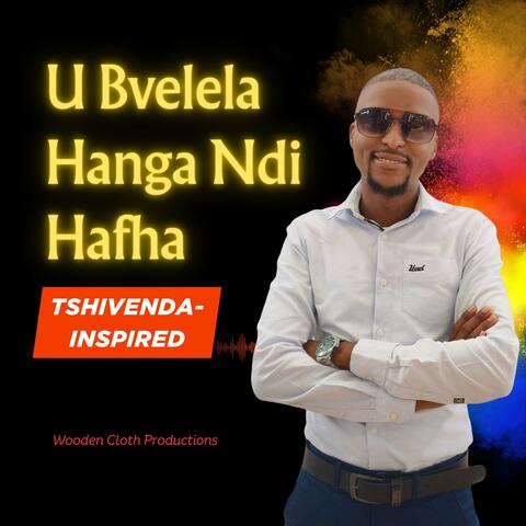 U Bvelela Hanga Ndi Hafha