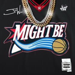 Might Be