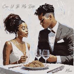 Can U Be My Date