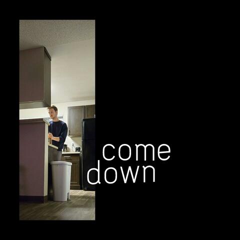 Come Down