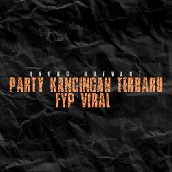 PARTY KANCINGAN TERBARU VIRAL FYP