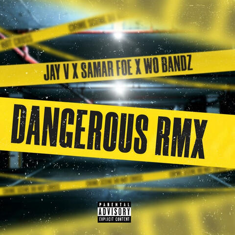 DANGEROUS RMX (feat. Samar Foe & WoBandz)