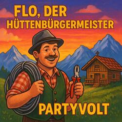 Flo der Hüttenbürgermeister - Partyvolt