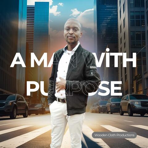A Man with Purpose
