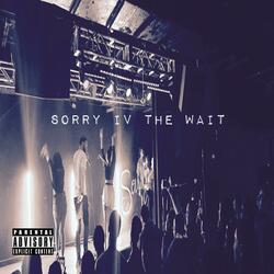 Sorry IV The Wait