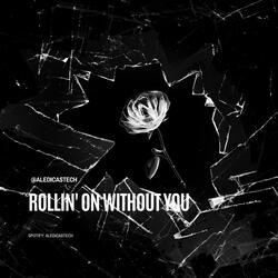 Rollin' On Without You