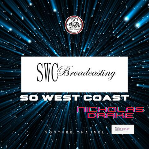 SWC Broadcasting So West Coast YouTube Channel (Original Motion Picture Soundtrack) (feat. Nicholas Drake)