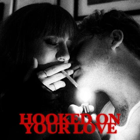 Hooked On Your Love