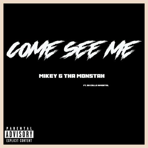 Come See Me (feat. S.A. Calle Inmortal)