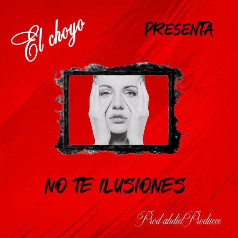 No Te Ilusiones