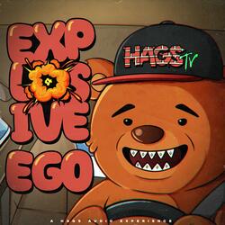EXPLOSIVE EGO