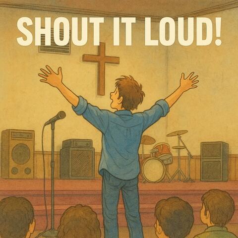 Shout it Loud!