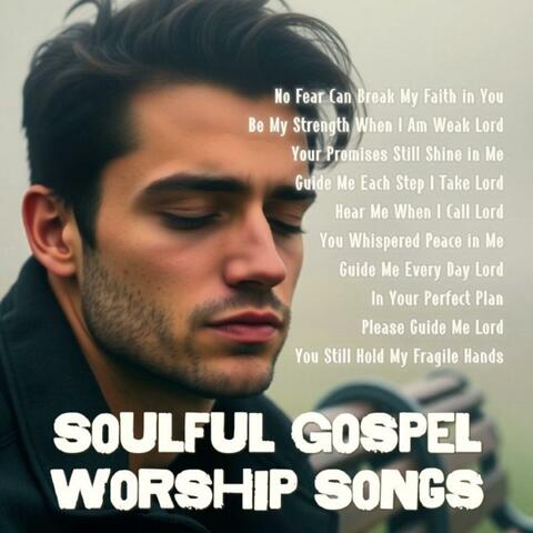 Soulful Gospel Worship Songs
