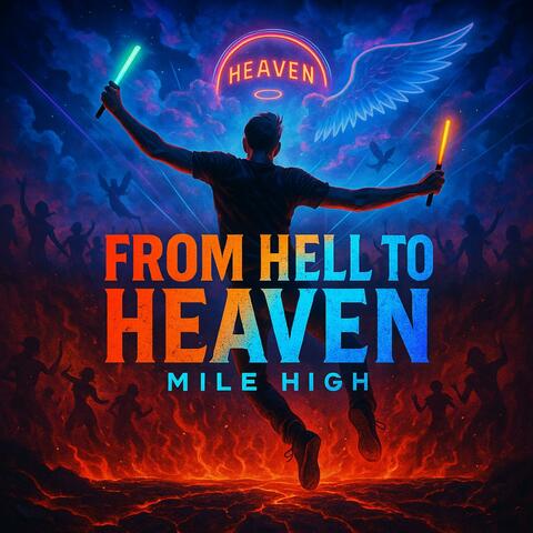 From Hell To Heaven Mile High