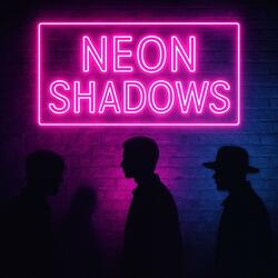 Neon shadows